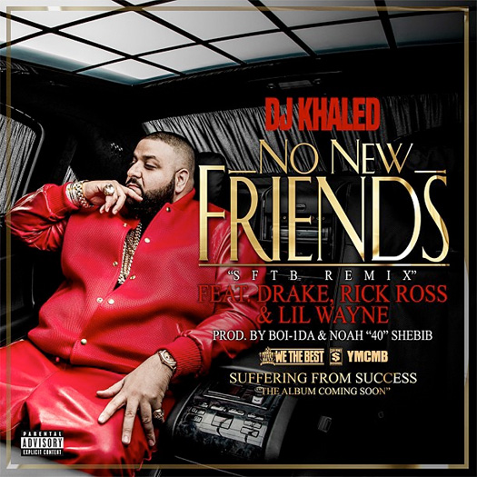 DJ Khaled No New Friends Single Featuring Drake, Lil Wayne & Rick Ross Goes Gold