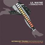Lil Wayne & Charlie Puth Nothing But Trouble Single