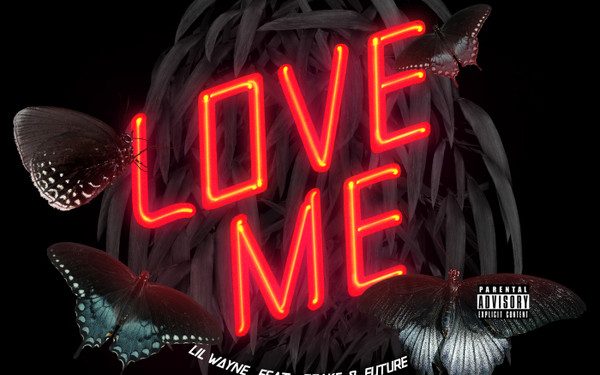 Lil Wayne Love Me Feat Future & Drake