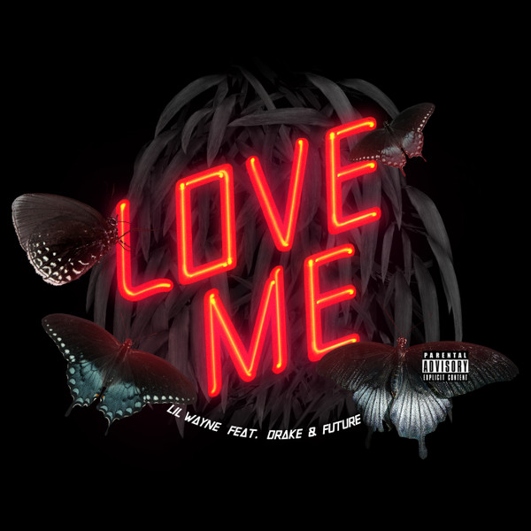 Lil Wayne Love Me Feat Future & Drake