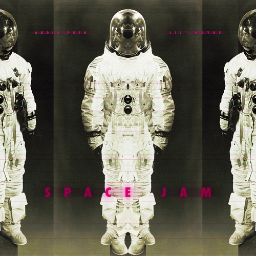 Audio Push – Space Jam (Feat Lil Wayne)
