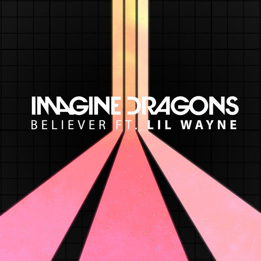 Imagine Dragons – Believer (Remix) (Feat Lil Wayne)