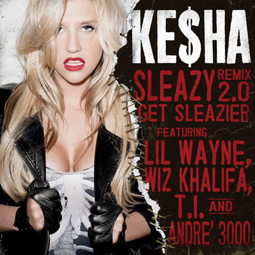 Ke$ha – Sleazy Remix 2.0: Get Sleazier (Feat Lil Wayne, Wiz Khalifa, Andre 3000 & T.I.)