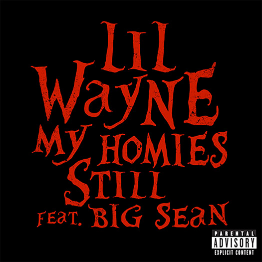 Lil Wayne’s “My Homies Still” Single Featuring Big Sean Drops Tomorrow!