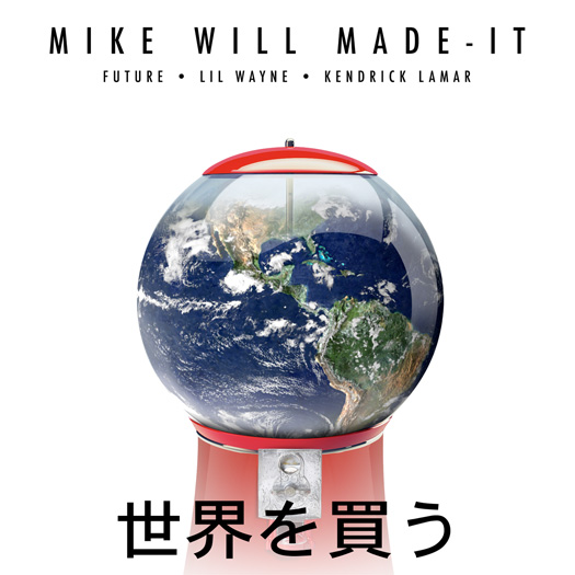 Mike WiLL Made It – Buy The World (Feat Lil Wayne, Future & Kendrick Lamar) [CDQ]