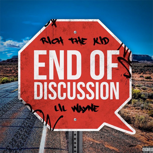Rich The Kid – End Of Discussion (Feat Lil Wayne)