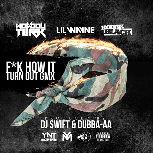 Turk – Fuk How It Turn Out (G-Mix) (Feat Lil Wayne & Kodak Black)