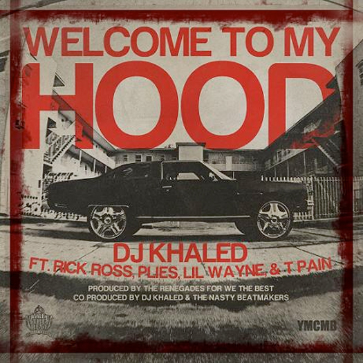 DJ Khaled – Welcome To My Hood (Feat Lil Wayne, T-Pain, Rick Ross & Plies)