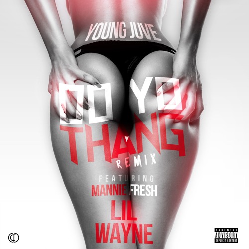 Young Juve – Do Yo Thang (Remix) (Feat Lil Wayne & Mannie Fresh)