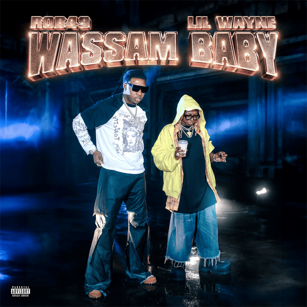 Rob49 Wassam Baby Featuring Lil Wayne