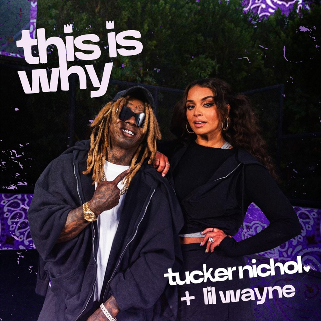 Tucker Nichol This Is Why Featuring Lil Wayne