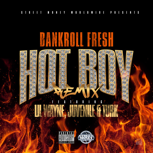 Bankroll Fresh Hot Boy Remix Feat Lil Wayne, Turk & Juvenile