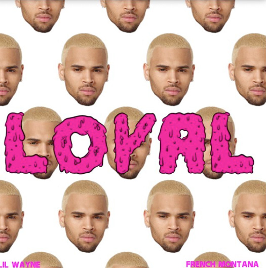 Is Chris Brown About To Release A Single Called Loyal Featuring Lil Wayne & French Montana