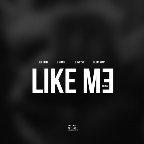 Lil Durk Like Me Remix Feat Lil Wayne, Jeremih & Fetty Wap