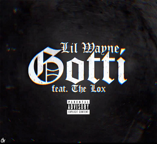 Lil Wayne Gotti Single Featuring The Lox Now On iTunes