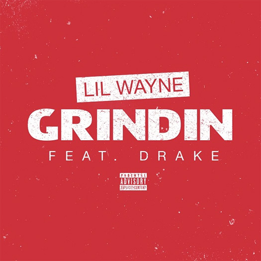 Lil Wayne Grindin Single Featuring Drake Now On iTunes