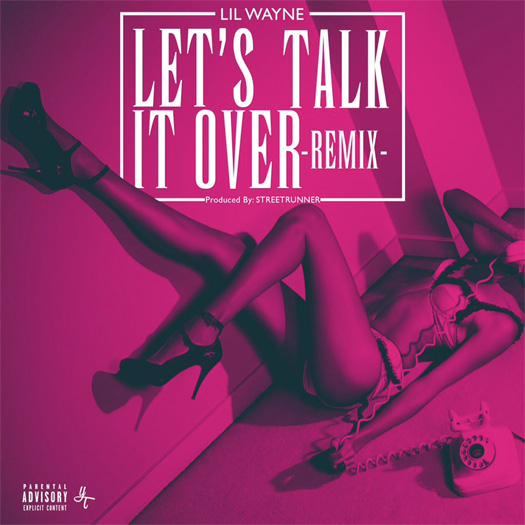 Lil Wayne Lets Talk It Over 2016 Remix