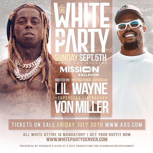 Lil Wayne & Von Miller To Host The 18th Annual All White Attire Party