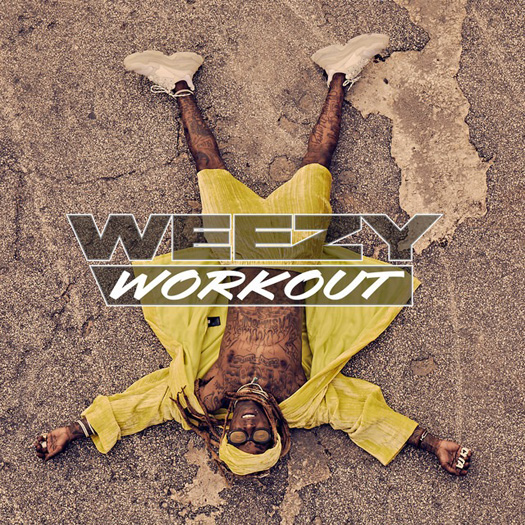 Lil Wayne Releases A 4 Song EP Called Weezy Workout