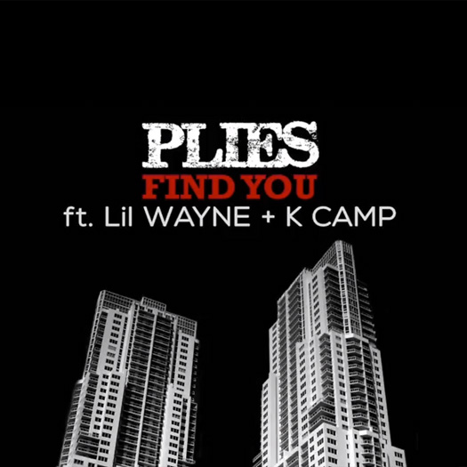 Plies Find You Feat Lil Wayne & K Camp