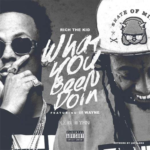 Rich The Kid Announces What You Been Doin Single Featuring Lil Wayne