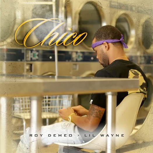 Roy Demeo Chico Feat Lil Wayne