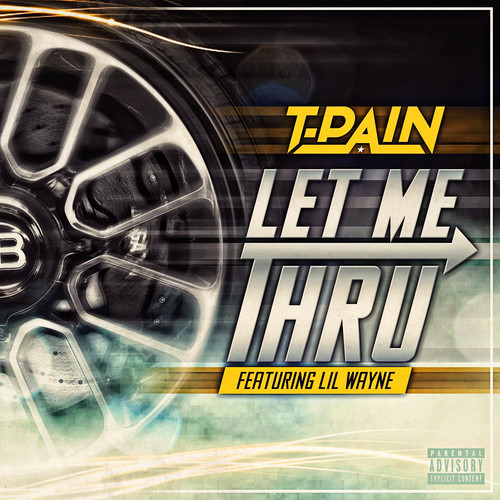 T-Pain Let Me Through Feat Lil Wayne