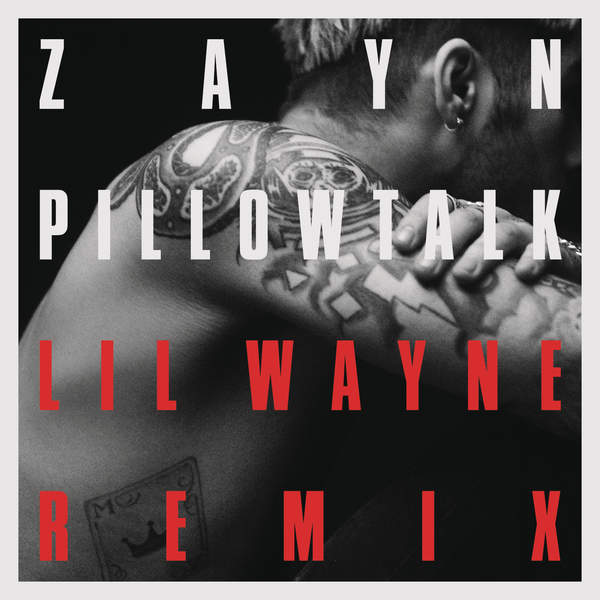 Zayn PILLOWTALK Remix Feat Lil Wayne