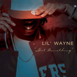 Lil Wayne Get Something Single