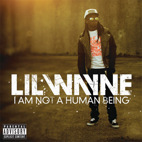 Lil Wayne I Am Not A Human Being Album Cover