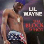 Lil Wayne Tha Block Is Hot Single