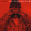 Lil Wayne Tha Fix Before Tha VI Mixtape