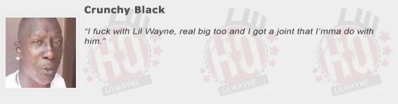 Crunchy Black Compliments Lil Wayne