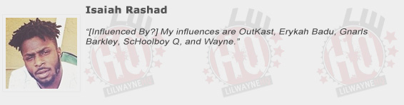 Isaiah Rashad Compliments Lil Wayne