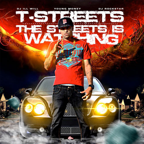 T-Streets The Streets Is Watching Mixtape